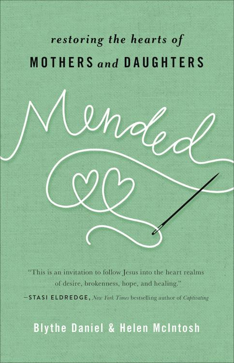 9780736973519 Mended : Restoring The Hearts Of Mothers And Daughters
