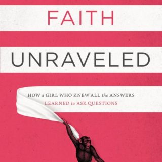 9780310339168 Faith Unraveled : How A Girl Who Knew All The Answers Learned To Ask Questi