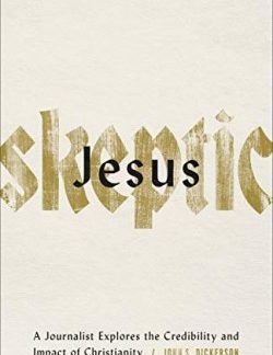 9780801078088 Jesus Skeptic : A Journalist Explores The Credibility And Impact Of Christi