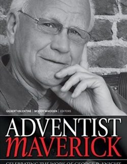 9780816356133 Adventist Maverick : Celebrating The Works Of George Knight