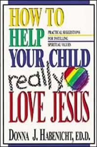 9780828007924 How To Help Your Child Really Love Jesus