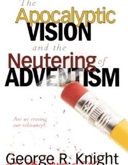 9780828023856 Apocalyptic Vision And The Neutering Of Adventism
