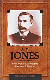9780828025621 A T Jones Point Man On Adventisms Charismatic Frontier