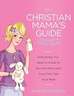 9780849964749 Christian Mamas Guide To Babys First Year