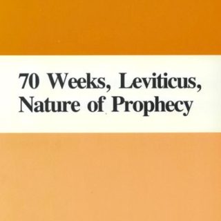 9780925675026 70 Weeks Leviticus Nature Of Prophecy