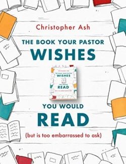 9781784983635 Book Your Pastor Wishes You Would Read