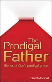 9781906381875 Prodigal Father : Stories Of Gods Prodigal Grace