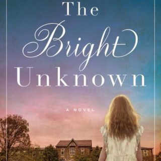 9780718075682 Bright Unknown : A Novel
