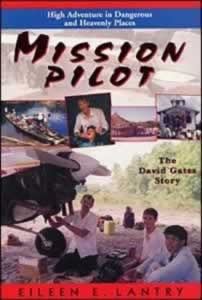 0816318700 Mission Pilot : High Adventure In Dangerous And Heavenly Places