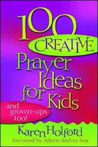 0816319685 100 Creative Prayer Ideas For Kids
