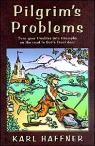 0816320225 Pilgrims Problems : Turn Your Troubles Into Triumphs On Your Way To Gods Fr