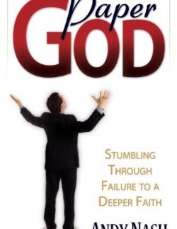 0816323844 Paper God : Stumbling Through Failure To A Deeper Faith