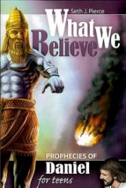0816333939 What We Believe Prophecies Of Daniel For Teens