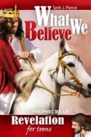 0816345201 What We Believe Prophecies Of Revelation For Teens