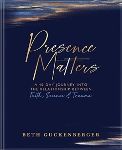 9780578337371 Presence Matters : A 40-Day Journey Into The Relationship Between Faith