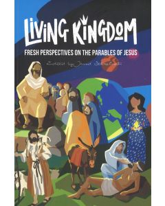 LIVING KINGDOM FRESH PERSPECTIVES ON THE PARABLES OF JESUS TP