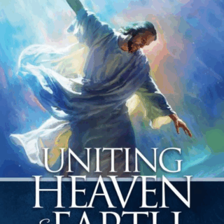 Uniting Heaven & Earth: Christ in Philippians and Colossians