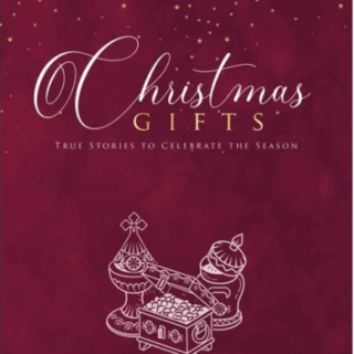 Christmas Gifts: True Stories to Celebrate the Season, Vol 2